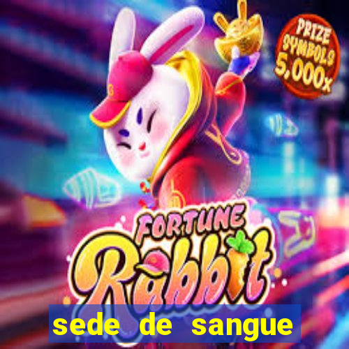 sede de sangue filme completo dublado
