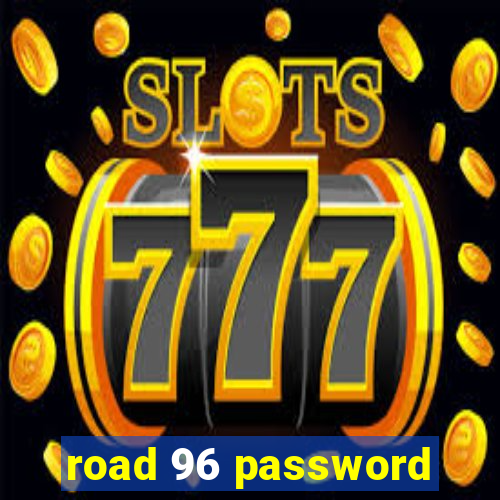 road 96 password