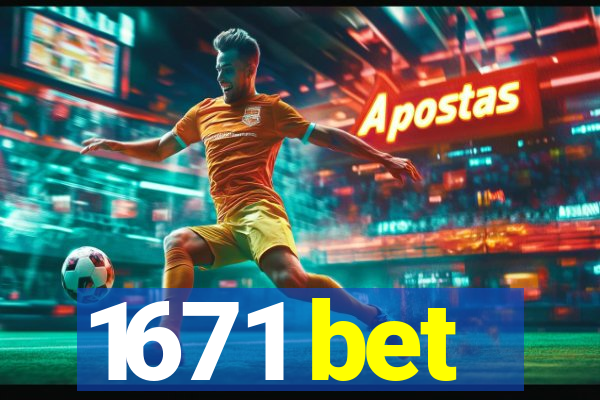 1671 bet