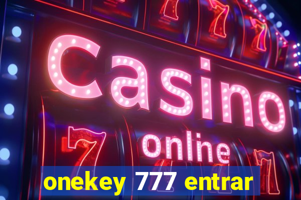 onekey 777 entrar