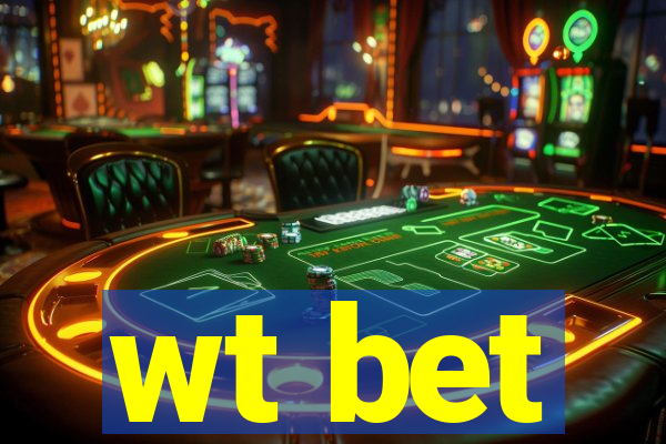 wt bet