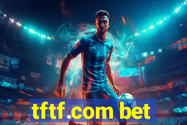 tftf.com bet