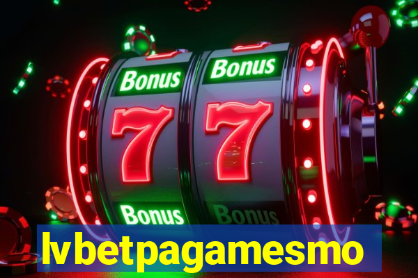 lvbetpagamesmo