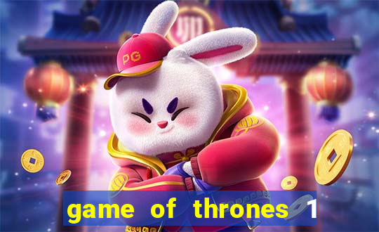game of thrones 1 temporada torrent
