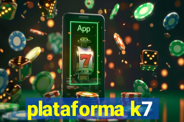 plataforma k7