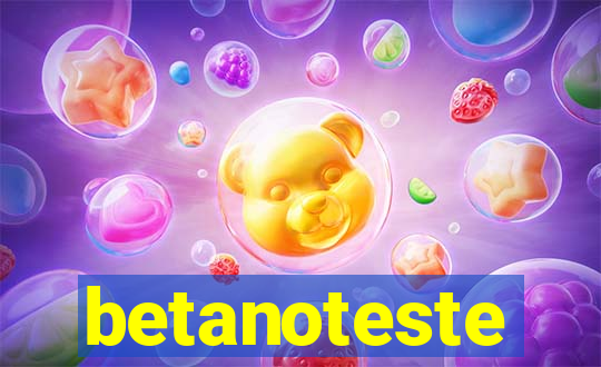 betanoteste