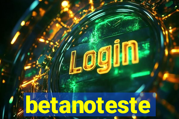 betanoteste