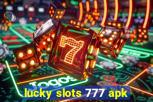 lucky slots 777 apk