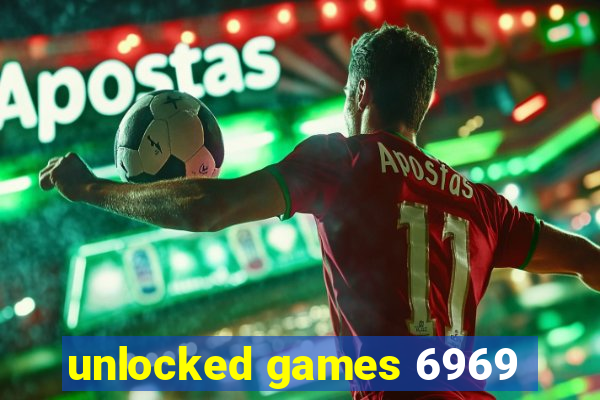 unlocked games 6969