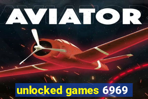unlocked games 6969