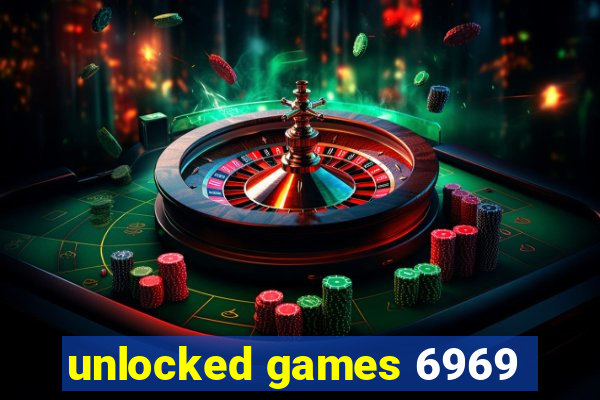 unlocked games 6969