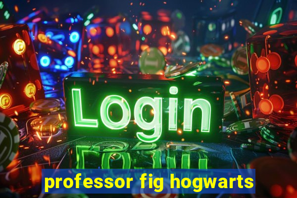 professor fig hogwarts