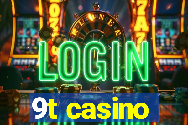 9t casino