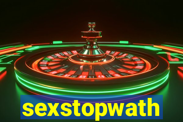 sexstopwath