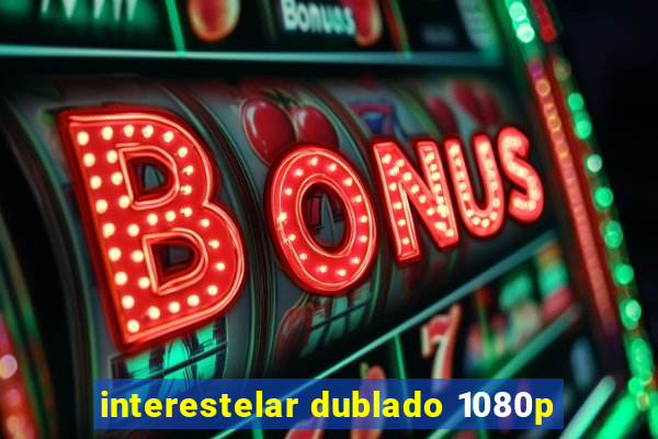 interestelar dublado 1080p