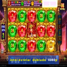 interestelar dublado 1080p