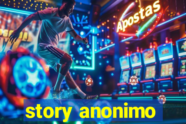 story anonimo