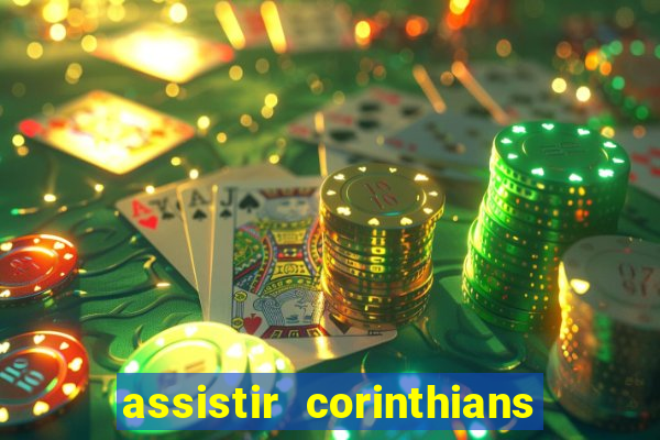 assistir corinthians e palmeiras futemax