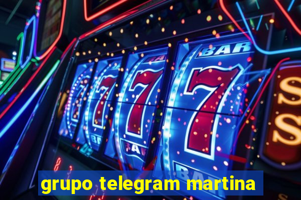 grupo telegram martina