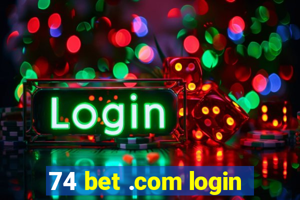 74 bet .com login
