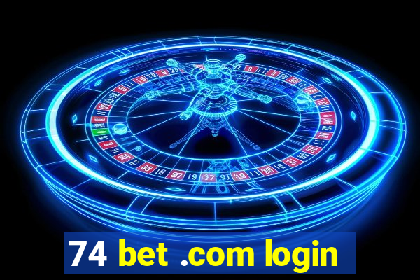 74 bet .com login