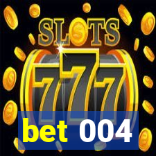 bet 004