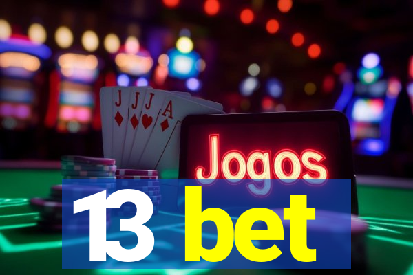 13 bet