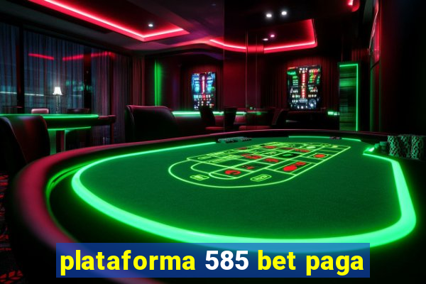 plataforma 585 bet paga