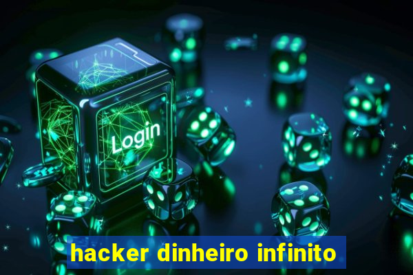 hacker dinheiro infinito