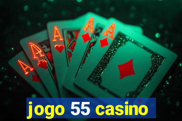 jogo 55 casino
