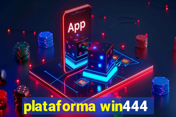 plataforma win444