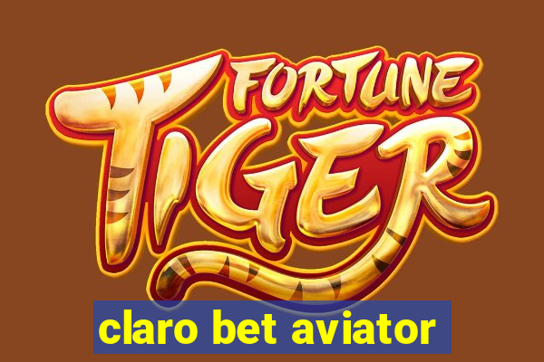 claro bet aviator