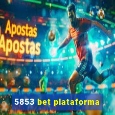 5853 bet plataforma