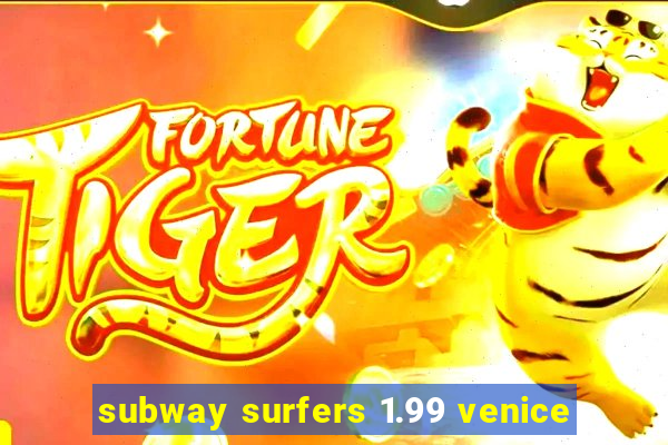 subway surfers 1.99 venice
