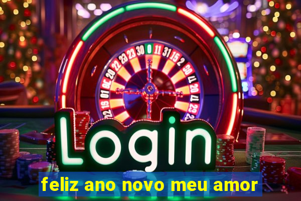 feliz ano novo meu amor