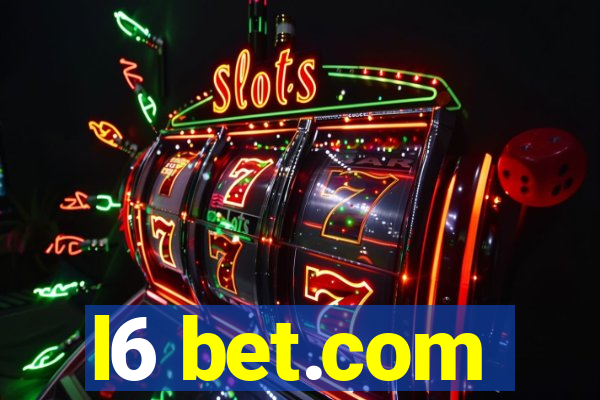 l6 bet.com