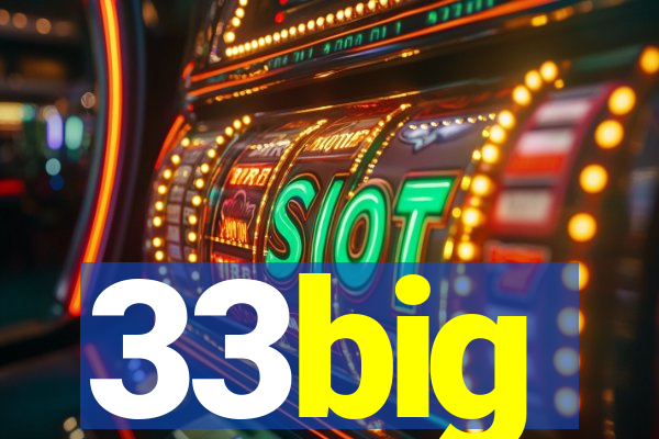 33big