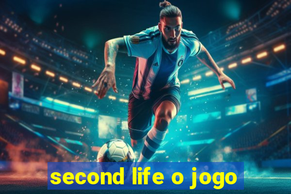 second life o jogo