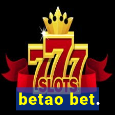 betao bet.