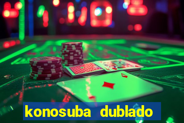 konosuba dublado animes online games