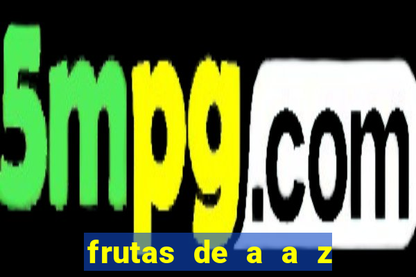 frutas de a a z frutas do cerrado de