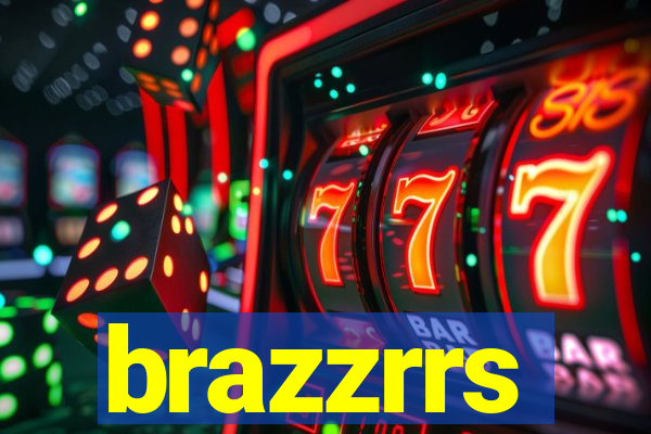 brazzrrs