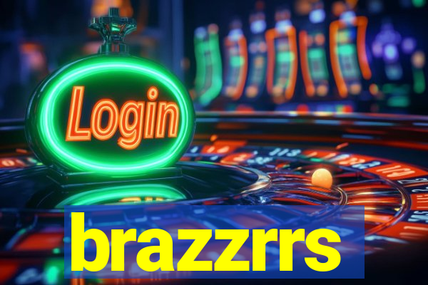 brazzrrs