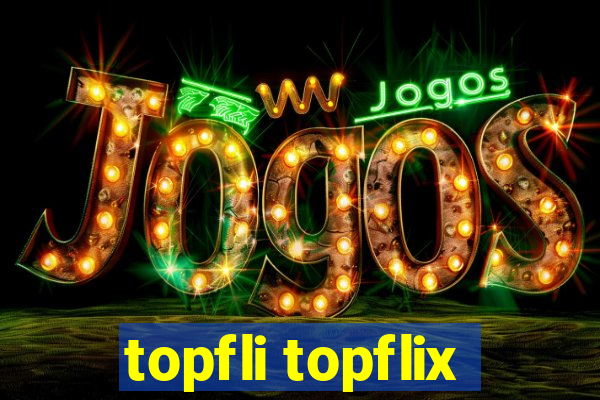 topfli topflix