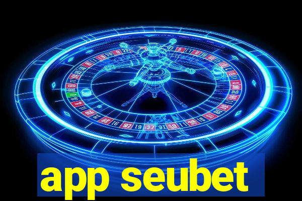 app seubet