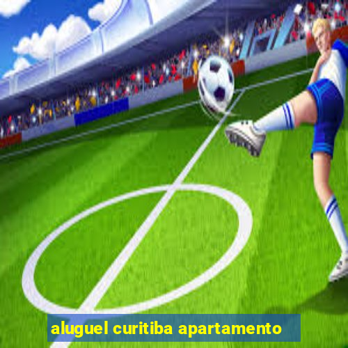 aluguel curitiba apartamento
