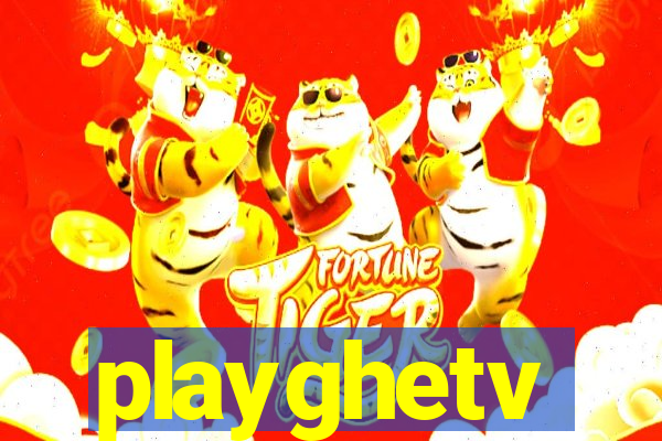 playghetv