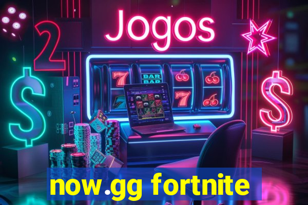 now.gg fortnite