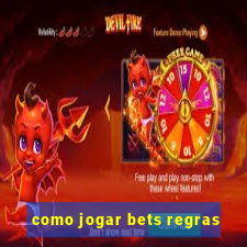 como jogar bets regras