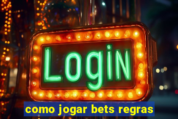 como jogar bets regras